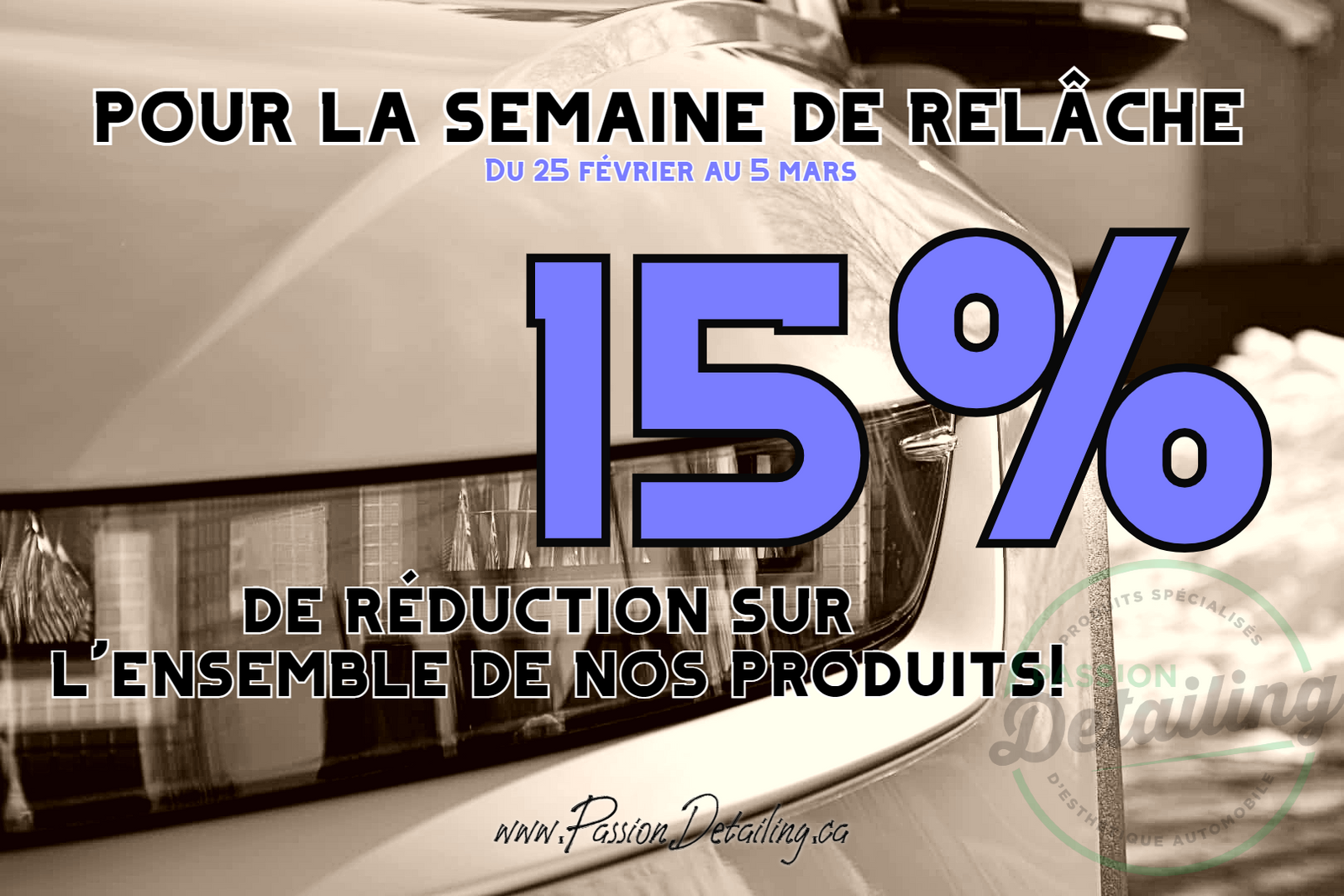 Du 27 février au 5 mars - 15% de réduction sur l'ensemble de nos produits pour la Semaine de Relâche!